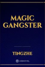 Magic gangster