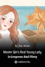 Master Qin s Real Young Lady Is Gorgeous And Flirty