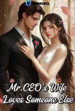 Mr.CEO's Wife Loves Someone Else