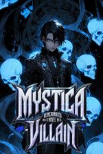 Mystica: Reincarnated Into A Novel As A Villain