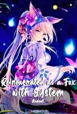 Reincarnated As a Fox With System