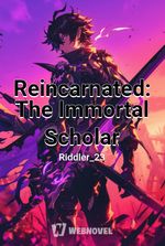 Reincarnated: The Immortal Scholar