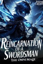 Reincarnation Of A Swordsman: The Omni Mage