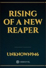 Rising of a New Reaper