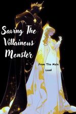 Saving The Villainous Monster From The Male Lead