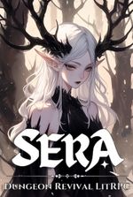 Sera - A Dungeon Revival LitRPG