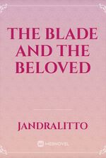 The Blade and The Beloved