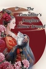 The Concubine’s Daughter Came Around