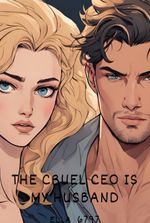 THE CRUEL CEO IS MY HUSBAND