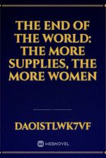 The end of the world: the more supplies, the more women