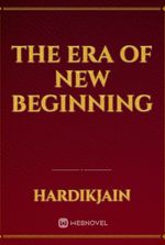 The Era of New Beginning