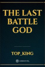 the last battle god