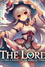 The Lord: Raising a Maiden in the World of Torment