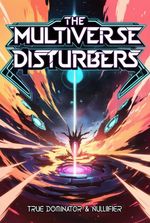 The Multiverse Disturbers