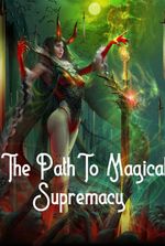 The Path To Magical Supremacy