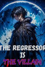 The Regressor Is The Villain