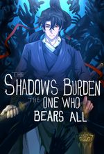 The shadows burden:the one who bears all