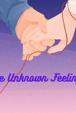 The Unknown Feelings