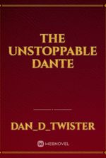 The unstoppable Dante