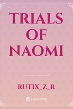 Trials of Naomi