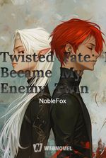 Twisted Fate: I Became My Enemy Twin