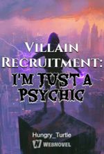 Villain Recruitment: I'm Just A Psychic