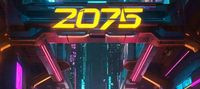 CYBERPUNK: Travel to 2075