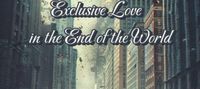 Rebirth: Exclusive Love in the End of the World