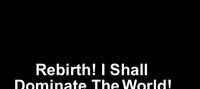 Rebirth! I Shall Dominate The World!