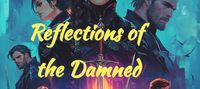 Reflections of the Damned