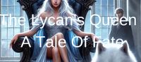 The Lycan's Queen : A tale of fate